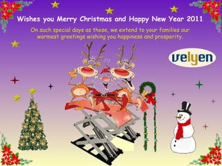 Wishes you Merry Christmas and Happy New Year 2011 On such special days as these, we extend to your families our warmest greetings wishing you happiness and prosperity. 