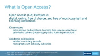 What is Open Access?
Open Access (OA) literature is:
digital, online, free of charge, and free of most copyright and
licen...
