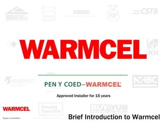 Brief Introduction to Warmcel Approved Installer for 15 years 