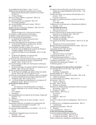 39
la consolidación de los logros Caps. 11 al 13                     los obreros más serviles de la casa de Dios, pero era un
Edificando las murallas de separación para el Señor                     trabajo que exigía habilidad de parte de ellos 3.26
     Reparando las puertas para comunión con el Señor             7 Mercaderes
     La obra era:                                                 hombres de negocio que tenían la obra del Señor en el
1 Un buen trabajo:                                                      corazón 3.32
Bueno en origen, objetivo y operación Neh 2.18                          B LOS QUE SE ESQUIVAN
2 Un gran trabajo:                                                Sus nobles no quisieron prestar su ayuda en la obra de
Extenso en carácter y en amplitud Neh 4.19                              Dios 3.5
3 Un trabajo grandioso                                                  C LOS IRREGULARES
que tenía prioridad sobre todo lo demás Neh 6.3                   Trabajaron por un tiempo pero se desanimaron debido al
4 La obra de Dios:                                                      enemigo 4.10
porque Dios era su director y dinámica Neh 3.5; 6.16              321 Principios del servicio
319 Las puertas de Jerusalén                                            Neh 2.18–20; 4.17–18
     Neh 3                                                        1 Principio de selección
     Puertas: el lugar de ir y venir para los viajeros            Excluye a todos los que no tienen porción, derecho o
de comprar y vender para los comerciantes                               memoria en la ciudad de Dios Neh 2.20
de abogar y juzgar para los jueces y ancianos                     2 Principio de especialización
de leer la Ley para los predicadores                              Todo hombre a su trabajo Neh 4.15
1 La Puerta de las Ovejas, en la pared norte:                     3 Principio de Prioridad
     Sacrificio Neh 3.1; Jn 1.29                                  Las exigencias del hogar vienen primero Neh 3.10, 23, 28,
(La oveja conducida para ser sacrificada en el altar)                   30
2 La Puerta del Pescado, en el lado norte, Servicio               4 Principio de fervor y perseverancia
     evangelizador Neh 3.3; Mc 1.17                               Reparar fervorosa y perseverantemente el daño Neh 3.20
(Los pescadores entraban y salían con su pesca)                   5 Principio de dependencia
3 La Puerta Vieja, probablemente la puerta de Damasco:            en el poder de Dios Neh 4.9; 6.9
     Verdades antiguas Neh 3.6; Jer 6.16                          322 Un avivamiento de antaño
4 La Puerta del Valle, al oeste: Humildad Neh 3.13; Flp                 Neh 4.2
     2.5                                                          1 OBSTÁCULOS PARA EL AVIVAMIENTO
5 La Puerta del Muladar, en la pared oeste:                       i Oposición del mundo vv. 1–8
     Persecución Neh 3.14; 1 Co 4.13                              ii Mucha basura para eliminar v. 10
(A través de ésta se llevaba la basura hasta el Valle de Hinón)   2 ELEMENTOS ESENCIALES DEL AVIVAMIENTO
6 La Puerta de la Fuente al sureste: La plenitud del              i Oramos a nuestro Dios v. 9
     Espíritu Neh 3.15; Jn 7.37–39                                ii El pueblo tuvo ánimo para trabajar v. 6
(Cerca del estanque de Siloé, del cual la gente sacaba agua       iii Pusimos guarda v. 9
     para el templo)                                                                                                        S.H.
7 La Puerta del Agua, en la pared oriental: Limpieza por la       323 Los enemigos de la obra de Dios y sus tácticas
     Palabra Neh 3.26; 8.1; Ef 5.26, 27                           Cp. Enemigos de la cruz de Cristo Flp 3.18, 19
(Donde el pueblo oía la Palabra de Dios)                               LOS ENEMIGOS
8 La Puerta de los Caballos, que daba el Valle del Cedrón:        1 Sambalat, el antagonista
     Guerra Neh 3.28; 1 Ti 6.12; Job 39.19, 25                    Enemigo público Nº 1 Neh 2.10
(A través de la cual pasaban los caballos camino a la batalla)    Era un horonita, por consiguiente, moabita Neh 13.28
9 La Puerta Oriental, al este del templo: Esperanza de la         2 Tobías, el sarcástico
     venida de Cristo Neh 3.29; Ap 22.16                          Un esclavo liberto, un arribista Neh 2.10; 4.3
10 La Puerta del Juicio, nombramiento o recompensa: El            Era amonita Neh 13.1
     tribunal de Cristo Neh 3.31; 2 Co 5.10                       3 Gesem, el chismoso
[p 55] 320 Los obreros de Dios                                    Era árabe Neh 2.19; 6.6
     Neh 3                                                        4 Noadías, la alarmista
         Los obreros no eran profesionales, ni tampoco            Profetiza con nombre hebreo prostituyó su don a la causa
     estaban empleados en un «círculo cerrado». ¿Quiénes              del enemigo Neh 6.14
     eran?                                                        5 Semaías, el canalla
     A LOS OBREROS                                                aceptó soborno Neh 6.10, 12
1 Sacerdotes                                                           SUS TÁCTICAS
muy apropiadamente en la puerta de las Ovejas, el lugar del       1 Disgusto
     sacrificio 3.1                                               se fastidiaron Neh 2.10
2 Plateros                                                        2 Mofa
sucesores de los artífices de oro para el templo 3.8, 32          vertieron el ridículo sobre los trabajadores Neh 2.19; 4.3
3 Perfumeros                                                      3 Ira
preparaban medicinas, encargados de la preparación del            se enfurecieron y se indignaron grandemente Neh 4.1
     incienso para las ofrendas en el templo 3.8                  4 Conspiración
4 Gobernadores y sus hijas                                        conspiraron todos juntos Neh 4.8
ancianos que gobernaban bien, y sus familias 3.9, 12, 14,         5 Falsedad
     15, 16                                                       «Ven y reunámonos» Neh 6.2–5
5 Levitas                                                         [p 56] 324 Una mente para trabajar
especialmente designados para el servicio del                     La heroica banda de Nehemías reconocía
     santuario 3.17                                               1 LA DIGNIDAD DEL TRABAJO Neh 3.5; 6.16
6 Sirvientes del templo                                           2 LA VARIEDAD DEL TRABAJO Neh 4.17, 18
                                                                  Había constructores, cargadores, trompetistas y otros
 
