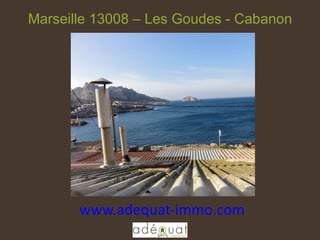 www.adequat-immo.com  Marseille 13008 – Les Goudes - Cabanon 