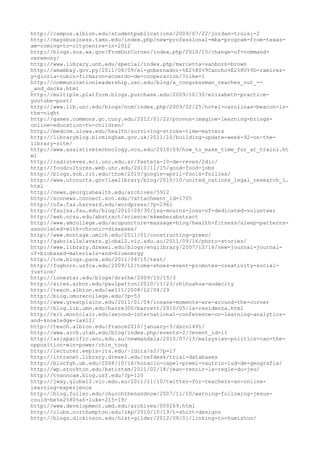 http://campus.albion.edu/studentpublications/2009/07/22/jordan-troisi-2
http://maysbusiness.tamu.edu/index.php/new-professional-mba-program-from-texas-
am-coming-to-citycentre-in-2012
http://blogs.sos.wa.gov/FromOurCorner/index.php/2010/10/change-of-command-
ceremony/
http://www.library.unh.edu/special/index.php/marietta-sanborn-brown
http://amambay.gov.py/2011/08/09/el-gobernador-%E2%80%9Cancho%E2%80%9D-ramirez-
y-gloria-rubin-firmaron-acuerdo-de-cooperacion/?like=1
http://communicationleadership.usc.edu/blog/a_congressman_reaches_out_--
_and_ducks.html
http://multiple.platform.blogs.purchase.edu/2009/10/30/elizabeth-practice-
youtube-post/
http://www.lib.unc.edu/blogs/ncm/index.php/2009/02/25/hotel-carolinas-beacon-in-
the-night
http://games.commons.gc.cuny.edu/2012/01/22/provos-imagine-learning-brings-
online-education-to-children/
http://medcom.uiowa.edu/health/surviving-stroke-time-matters
http://libraryblog.birmingham.gov.uk/2011/10/building-update-week-92-on-the-
library-site/
http://www.assistivetechnology.vcu.edu/2010/09/how_to_make_time_for_at_traini.ht
ml
http://radioreves.eci.unc.edu.ar/festeja-10-de-reves/2dic/
http://foodcultures.web.unc.edu/2010/11/15/good-food-jobs
http://blogs.scb.rit.edu/thom/2010/google-april-fools-follies/
http://www.utcourts.gov/lawlibrary/blog/2010/10/united_nations_legal_research_1.
html
http://news.georgiahealth.edu/archives/5912
http://sconews.connect.sco.edu/?attachment_id=1705
http://ofa.fas.harvard.edu/wordpress/?p=2961
http://faujsa.fau.edu/blog/2010/09/30/jsa-mourns-loss-of-dedicated-volunteer
http://web.ncsu.edu/abstract/science/mkweberabstract
http://www.amcollege.edu/acupuncture-massage-blog/health-fitness/sleep-patterns-
associated-with-chronic-diseases/
http://www.montage.umich.edu/2011/01/constructing-green/
http://gabriellelavars.global2.vic.edu.au/2011/09/16/photo-stories/
http://www.library.drexel.edu/blogs/englibrary/2007/10/16/new-journal-journal-
of-biobased-materials-and-bioenergy
http://tow.blogs.pace.edu/2011/04/15/test/
http://foghorn.usfca.edu/2009/12/toms-shoes-event-promotes-creativity-social-
justice/
http://lonestar.edu/blogs/drathe/2009/10/15/3
http://sites.arbor.edu/paulpatton/2010/11/23/chihuahua-audacity
http://teach.albion.edu/ael11/2008/12/04/29
http://blog.omorecollege.edu/?p=53
http://www.greatplains.edu/2011/01/04/insane-moments-are-around-the-corner
http://blog.lib.umn.edu/barre300/barrett/2010/05/la-residenza.html
http://eit.montclair.edu/second-international-conference-on-learning-analytics-
and-knowledge-lak12/
http://teach.albion.edu/france2010/january-5/dscn1491/
http://www.arch.utah.edu/blog/index.php/events-2/?event_id=11
http://asiapacific.anu.edu.au/newmandala/2010/07/13/malaysian-politics-can-the-
opposition-win-power/chin_tong
http://lecturer.eepis-its.edu/~idris/s2/?p=17
http://intranet.library.drexel.edu/refdesk/trial-databases
http://blocfgh.ub.edu/2008/10/16/horacio-capel-premi-vautrin-lud-de-geografia/
http://wp.stockton.edu/batistam/2011/02/18/jean-renoir-la-regle-du-jeu/
http://tvanncam.blog.usf.edu/?p=120
http://jway.global2.vic.edu.au/2011/11/10/twitter-for-teachers-an-online-
learning-experience
http://blog.fuller.edu/churchthenandnow/2007/11/10/warning-following-jesus-
could-be%e2%80%a6-luke-215-19/
http://www.development.umd.edu/archives/000269.html
http://clubs.northampton.edu/zkp/2010/10/19/t-shirt-designs
http://blogs.dickinson.edu/hist-gilder/2012/08/01/linking-to-humiston/
 