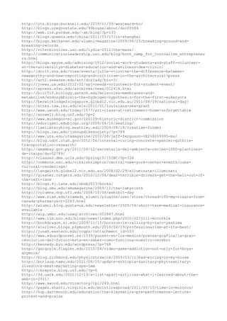 http://ots.blogs.bucknell.edu/2010/11/09/westward-ho/
http://blogs.oregonstate.edu/99house/about/dscf0584
http://web.ics.purdue.edu/~ab/blog/?p=133
http://blogs.queens.edu/china/2011/05/17/in-shanghai
http://blogs.belhaven.edu/alumni-magazine/2009/06/25/breaking-ground-and-
breaking-records
http://viterbivoices.usc.edu/lydia-2012/the-maze/
http://communicationleadership.usc.edu/blog/boot_camp_for_journalism_entrepreneu
rs.html
http://blogs.wayne.edu/advising/2012/social-work-students-and-staff-volunteer-
at-the-universitys-diabetes-education-and-wellness-dew-clinic/
http://dcrit.sva.edu/view/events/julie-v-iovine-the-difference-between-
newsworthy-and-new-reporting-and-criticism-in-the-architectural-press
http://art2.sewanee.edu/art/dorlady/bio-3/
http://jnews.ua.edu/2012/02/spj-needs-volunteers-for-student-event/
http://xpress.sfsu.edu/archives/news/012416.html
http://bio1510.biology.gatech.edu/molecules-membranes-and-
metabolism/endosymbiosis-the-hydrogen-hypothesis-for-the-first-eukaryote
http://berwicklodge2singapore.global2.vic.edu.au/2011/08/19/national-day/
http://sites.law.lsu.edu/els/2011/01/louisiana-sea-grant
http://www.uwosh.edu/today/1577/art-class-at-retirement-home-unforgettable
http://anowell.blog.usf.edu/?p=2
http://www.muskegon-mi.gov/120109-historic-district-commission
http://edorigami.edublogs.org/2009/04/16/sexting/
http://lawlibraryblog.seattleu.edu/2009/08/18/treatise-finder
http://blogs.iwu.edu/johnupdikesociety/?p=789
http://www.uta.edu/utamagazine/2010/08/jeff-ferguson-%E2%80%9995-ms/
http://blog.udot.utah.gov/2012/04/internal-curing-concrete-spencer-guthrie-
transportation-research/
http://amambay.gov.py/2011/04/12/secretaria-del-ambiente-recibe-1000-plantines-
de-itaipu/dsc02789/
http://classes.dma.ucla.edu/Spring10/152BC/?p=334
http://commons.esc.edu/nikkishrimpton/central-new-york-center-events/cuba-
cultural-renderings/
http://langwitch.global2.vic.edu.au/2008/02/29/elluminate-illuminati
http://gleaner.rutgers.edu/2010/12/06/dear-terrible-drivers-get-the-hell-out-of-
the-left-lane
http://blogs.4j.lane.edu/obob2013/books/
http://blog.smu.edu/smumagazine/2009/11/the-labyrinth
http://columns.dcp.ufl.edu/2008/10/06/exhibit-day
http://www.siam.edu/siamedu_alumni/plugins/user/store/thread=100-mg-viagra-from-
canada-pharmacy&ct=2283.html
http://alumni.blog.gustavus.edu/newsletter/2005/04/short-term-medical-insurance-
available
http://alg.umbc.edu/usaq/archives/002867.html
http://www.lib.unc.edu/blogs/news/index.php/2010/02/jill-mccorkle
http://bookdragon.si.edu/2009/11/15/horizon-is-calling-by-taro-yashima
http://alsilver.blogs.plymouth.edu/2010/04/19/professionalism-at-its-best/
http://jonah.eastern.edu/ccgps/?attachment_id=103
http://www.eduardpunset.es/1539/punset-en-los-medios/prensa-grafica/la-gran-
revolucion-del-futuro-esta-en-saber-como-funciona-nuestro-cerebro
http://kennedy.byu.edu/wordpress/?p=768
http://gargoyle.flagler.edu/2010/04/video-game-addiction-not-only-for-boys-
anymore/
http://blog.richmond.edu/physicstrawick/2009/03/11/bad-wiring-in-my-house
http://borlaug.tamu.edu/2011/06/15/update-ethiopia-sanitary-phytosanitary-
livestock-meat-marketing-sps-lmm
http://ckrepste.blog.usf.edu/?p=6
http://3d.uark.edu/2011/12/13/a-list-apart-articles-what-i-learned-about-the-
web-in-2011/
http://www.swccd.edu/Directory/tpl/249.html
http://pages.shanti.virginia.edu/mcintireabroad/2011/05/10/time-in-morocco/
http://hop.dartmouth.edu/education/the-klezmatics-pre-performance-lecture-
protest-and-praise
 