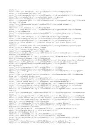 acupuncture
http://homer.gsu.edu/blogs/library/2011/10/05/wsb-radio-photographs/
http://viterbivoices.usc.edu/vlad/
http://blocdelletres.ub.edu/2007/12/07/exposicio-de-facsimils-a-la-biblioteca
http://dcrit.sva.edu/view/events/lecture-with-rick-poynor
http://www.snes.edu/docs/images/viagra-ordering.html
http://astrophysics.gsfc.nasa.gov/outreach/podcast/wordpress/index.php/2009/04/3
0/its-all-relative
http://blog.lib.umn.edu/kochx215/myblog/2010/10/malarial-mosquitos-
speciation.html
http://mwsances.scripts.mit.edu/blog/?p=368
http://link.ucop.edu/2010/09/21/russell-rumberger-appointed-vice-provost-of-
education-partnerships
http://blog.math.toronto.edu/colliand/2011/01/10/confronting-bias-in-hiring-
committees/
http://blogs.dctc.edu/youblue/2011/04/21/ding-dent-day-2/ding8/
http://cancer-insights.asu.edu/2011/02/vivek-nandakumar-deirdre-meldrum-and-
roger-johnson-publish-quantitative-characterization-of-preneoplastic-
progression-using-single-cell-computed-tomography-and-three-dimensional-
karyometry
http://ellisonchair.tamu.edu/2008/11/13/green-industry-risk-management-guide
http://blogs.tlu.edu/?attachment_id=419
http://www.rlc8.dcccd.edu/media/?p=110
http://blogs.vassar.edu/vccc/2010/01/hello-world
http://mobile.cs.fsu.edu/working-with-dropbox-in-your-android-application/
%3Fwpmp_switcher%3Dmobile
http://eecs-newsletter.mit.edu/articles/2010-spring/eecs-celebrates-springfling-
2010/attachment/6-2dessert_dsc4805slideshow
http://tomato.biol.trinity.edu/blog/2011/02/a-penny-for-your-method-pcr-cleanup
http://blogs.canoe.ca/hicksonsix/general/edmontonians-ed-stawnichy-jason-
roberts-barry-pritchard-judy-bethel-randy-mueller-sandy-nesbitt-and-the-
entrepreneurs/
http://peosoldier.armylive.dodlive.mil/2010/11/03/miller/
http://modernism.commons.yale.edu/wiki/mariel-osetinsky/
http://acpsscience.global2.vic.edu.au/2012/04/01/student-climate-change-photo-
competition/
http://blogs.lib.ucdavis.edu/hss/2009/08/31/resource-the-civil-war-in-america-
from-the-illustrated-london-news/
http://cias.rit.edu/~srn4379/wordpress/?p=125
http://www.coinnews.tv/anglogold-nyseau-ceo-sees-gold-trading-at-1700/
http://foghorn.usfca.edu/2010/02/non-profits-promote-human-rights
http://jclewi.blogs.wm.edu/2010/03/04/lab-section-1-creating-a-genomic-library
http://lib.asu.edu/librarychannel/2007/03/06/janice-r-lachance-on-technology-
and-the-internet-in-a-global-library-network-foro-2007-video/
http://blogs.dickinson.edu/cop15/2010/04/28/hewitson-speaks-about-ethical-vs-
pratical
http://news.landmark.edu/independent/2011/04/28/a-hoof-to-the-heart/patches-the-
horse
http://blogs.loc.gov/law/2011/04/the-conspirators-of-the-lincoln-assassination/
http://students.stlawu.edu/thelmo/about/executive-board/secretary-iris-longo-13/
http://heartland.coastguard.dodlive.mil/2011/05/coast-guard-units-restore-last-
aid-to-navigation-damaged-by-hurricane-ike
http://blogs.vassar.edu/fllaceducation/happenings-campus-lecture/
http://blogs.columbian.gwu.edu/english/2010/02/14/study-with-prof-dugan-in-
england-and-scotland-this-summer
http://blogs.getty.edu/artlanguagearts/2010/07/27/day-2-of-the-seminar-
exploring-sculpture-decorative-arts-and-questioning-
strategies/2010alasem_day2_007
http://nicole.reallife.bsu.edu/2010/09/27/swing-dancing/
http://president.blogs.unr.edu/2010/03/01/dear-colleagues-9
http://marketing.blogs.ie.edu/archives/2011/04/el-valor-de-la-marca-en-el-
futbol.php
http://www.utk.edu/torchbearer/2009/02/janea-laleta-pilant-lee-2001
http://blogs.medicine.iu.edu/cms-status/2010/04/07/forms-rss-and-flash
 