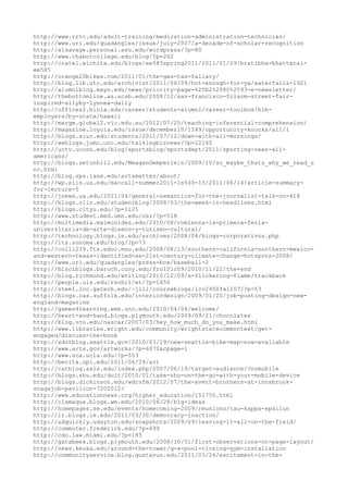 http://www.rrtc.edu/adult-training/medication-administration-technician/
http://www.uri.edu/quadangles/issue/july-2007/a-decade-of-scholar-recognition
http://alsavage.personal.asu.edu/wordpress/?p=80
http://www.chabotcollege.edu/blog/?p=262
http://cratel.wichita.edu/blogs/ee585spring2011/2011/01/29/bratibha-bhattarai-
ee585
http://orange20bikes.com/2011/01/the-gas-tax-fallacy/
http://blog.lib.utc.edu/archivist/2011/06/09/hot-enough-for-ya/waterfalls-1921
http://alumniblog.mayo.edu/news/priority-page-%25E2%2580%2593-e-newsletter/
http://thebottomline.as.ucsb.edu/2008/12/san-francisco-folsom-street-fair-
inspired-allyby-lynnea-dally
http://offices2.biola.edu/career/students-alumni/career-toolbox/h1b-
employers/by-state/hawaii
http://margm.global2.vic.edu.au/2012/07/25/teaching-inferential-comprehension/
http://magazine.loyola.edu/issue/december10/1549/opportunity-knocks/all/1
http://blogs.siuc.edu/students/2011/07/12/down-with-all-mornings/
http://weblogs.jomc.unc.edu/talkingbiznews/?p=22140
http://uctv.uconn.edu/blog/sportsblog/sportsdept/2011/sporting-news-all-
americans/
http://blogs.setonhill.edu/MeaganGemperlein/2009/10/so_maybe_thats_why_we_read_u
nc.html
http://blog.sps.lane.edu/artsmatter/about/
http://wp.slis.ua.edu/maccall-summer2011-ls500-13/2011/06/14/article-summary-
for-lecture-5
http://jnews.ua.edu/2011/04/general-semantics-for-the-journalist-talk-on-418
http://blogs.olin.edu/studentblog/2008/03/the-week-in-headlines.html
http://blogs.cityu.edu/?p=1125
http://www.student.med.umn.edu/osr/?p=518
http://multimedia.maimonides.edu/2010/08/comienza-la-primera-feria-
universitaria-de-arte-diseno-y-turismo-cultural/
http://technology.blogs.ie.edu/archives/2008/04/blogs-corporativos.php
http://lts.sonoma.edu/blog/?p=73
http://colli239.fts.educ.msu.edu/2008/08/13/southern-california-northern-mexico-
and-western-texas-identified-as-21st-century-climate-change-hotspots-2008/
http://www.uri.edu/quadangles/press-box/baseball-2
http://blsciblogs.baruch.cuny.edu/fro10lc09/2010/11/22/the-end
http://blog.richmond.edu/writing/2010/12/09/a-flickering-flame/trackback
http://people.uis.edu/rschr1/et/?p=1850
http://steel.lcc.gatech.edu/~jill/courseblogs/lcc2400fall07/?p=53
http://blogs.cas.suffolk.edu/interiordesign/2009/01/20/job-posting-design-new-
england-magazine
http://games4learning.web.unc.edu/2010/04/04/welcome/
http://heart-and-hand.blogs.plymouth.edu/2009/09/21/chocolates
http://blog.vcu.edu/nascar/2007/03/hey_how_much_do_you_make.html
http://www.libraries.wright.edu/community/wrightstatecommontext/get-
engaged/discuss-the-book
http://sdotblog.seattle.gov/2010/03/19/new-seattle-bike-map-now-available
http://www.arts.gov/artworks/?p=6070&cpage=1
http://www.sca.ucla.edu/?p=553
http://berita.upi.edu/2011/06/24/art
http://catblog.sals.edu/index.php/2007/06/19/target-audience/?nomobile
http://blogs.shu.edu/doit/2010/01/take-shu-on-the-go-with-your-mobile-device
http://blogs.dickinson.edu/wdcvfm/2012/07/the-avett-brothers-at-innsbrook-
snagajob-pavilion-7202012/
http://www.educationnews.org/higher_education/151750.html
http://clamaqua.blogs.wm.edu/2010/06/28/big-ideas
http://homepages.se.edu/events/homecoming-2009/reunions/tau-kappa-epsilon
http://ir.blogs.ie.edu/2011/03/30/democracy-inaction/
http://udquickly.udayton.edu/snapshots/2009/09/leaving-it-all-on-the-field/
http://commuter.frederick.edu/?p=699
http://cdo.law.miami.edu/?p=185
http://gatabeek.blogs.plymouth.edu/2008/10/01/first-observations-on-page-layout/
http://news.keuka.edu/around-the-tower/q-a-pool-closing-gym-installation
http://communityservice.blog.gustavus.edu/2011/03/26/excitement-in-the-
 