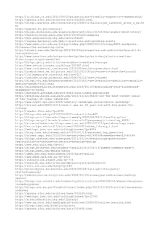 http://ir.blogs.ie.edu/2011/09/23/palestinians-formally-request-u-n-membership/
http://xpress.sfsu.edu/archives/arts/012665.html
http://blogs.lawrence.edu/conservatory/2008/12/hallelujah_lawrence_gives_a_ma.ht
ml
http://pawlet.vt.gov/schools/
http://blogs.dickinson.edu/arabiclitproject/2011/04/05/the-arabic-short-story/
http://datavis.blogs.pace.edu/2010/03/05/pd-examples
http://psr.engineering.uky.edu/recruitment
http://lagses.berkeley.edu/gbm-1-elections-and-upcoming-events
http://www.smsn.vic.edu.au/ictguy/index.php/2008/04/13/ictguy0805-wordpress-
21classes-the-unlearning-curve
http://alumni.sae.edu/de/blog/2010/06/09/preiswertes-usb-audiointerface-mit-8-
ins-und-4-outs
http://www.sessions.edu/notes-on-design/design/eric-karjaluoto-creative-
director-principal-smashlab/
http://blogs.getty.edu/iris/the-buddha-in-medieval-europe
http://www.educationnews.org/blogs/102367.html
http://www.insidesocal.com/soccer/2010/09/world-cup-workers.html
http://prebusiness.me.holycross.edu/2011/02/16/you-have-to-read-the-journal
http://collegepuzzle.stanford.edu/?p=2517
http://camidon.blogs.plymouth.edu/2006/03/22/the-i-three/
http://blogs.vcu.edu/pharmacyhombre/2010/06/i-am-in-paraiso-dominican-republic-
geetika-gandhi-6310.html
http://blackboard.blog.stonybrook.edu/2009/05/19/downloading-your-blackboard-
gradebook-to-excel
http://mattwork.potsdam.edu/projects/wiki/index.php/Awlogd
http://greenlaw.blogs.law.pace.edu/2010/11/22/check-out-the-most-recent-issue-
of-the-journal-of-legal-education
http://www.ncptt.nps.gov/2009/cemetery-landscape-preservation-workshop/
http://kilian.edu/2009/10/14/once-i-was-an-18-year-old-with-big-plans-for-
college
http://leader.fhsu.edu/?p=4530
http://blogs.shu.edu/pslf/2010/09/found-article-407
http://blogs.pointloma.edu/thepointweekly/2009/09/28/life-after-plnu/
http://blogs.maryville.edu/studentinterns/nflpa-game-pictures/img_4083/
http://art-at-the-katzen.blogs.american.edu/2005/07/12/paul-kos-in-process
http://vv.cs.byu.edu/cs312/archives/2005/02/adobe_library_t.html
http://weblogs.jomc.unc.edu/talkingbiznews/?p=9974
http://blog.case.edu/jeremy.smith/2005/01/19/extended_faq_questions
http://utimes.umpi.edu/2010/09/the-reel-deal-%E2%80%98remember-me%E2%80%99
http://blogs.chatham.edu/undergrad/2011/03/28/everythings-pche-cross-
registration-at-chatham-university-by-paige-dunlap
http://www.sca.ucla.edu/?p=503
http://blogs.belhaven.edu/student-janelle/2010/06/14/summer/comment-page-1
http://blogs.bgsu.edu/bmazur/about
http://amdt.wsu.edu/fashionshow/2006/haley-palla/
http://www.bggs.qld.edu.au/?p=2010
http://librarylink.regent.edu/?p=774
http://english.sxu.edu/sites/wordpress/zyzik/archives/13
http://luci.ics.uci.edu/blog/?p=649
http://broncobytes.boisestate.edu/2010/09/28/lets-get-this-party-
started/samsung/
http://admissions.me.holycross.edu/2008/01/10/a-new-year-and-a-new-reading-
season/
http://blogs.cce.cornell.edu/community-horticulture/2009/08/25/where-the-grass-
is-made-greener
http://blogs.sos.wa.gov/FromOurCorner/index.php/2010/01/2010-initiative-season-
underway
http://xpress.sfsu.edu/archives/news/014169.html
http://weblogs.jomc.unc.edu/talkingbiznews/?p=12763
http://sites.education.uky.edu/library/
http://www.ag.ncat.edu/agedispatch/archives/2008/03/online-learning.html
http://blogs.tamu.edu/bioblitz/plants
http://xpress.sfsu.edu/archives/arts/014690.html
 