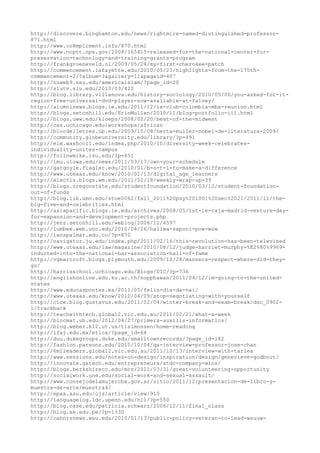 http://discovere.binghamton.edu/news/rightmire-named-distinguished-professor-
871.html
http://www.co8mpliment.info/870.html
http://www.ncptt.nps.gov/2008/165415-released-for-the-national-center-for-
preservation-technology-and-training-grants-program
http://frankgroeneveld.nl/2009/05/24/my-first-cherokee-patch
http://commencement.lafayette.edu/2010/05/23/highlights-from-the-175th-
commencement-2/?album=3&gallery=11&pageid=407
http://nuweb9.neu.edu/americaislam/?page_id=20
http://slutv.slu.edu/2010/03/420
http://blog.library.villanova.edu/history-sociology/2010/05/06/you-asked-for-it-
region-free-universal-dvd-player-now-available-at-falvey/
http://alumninews.blogs.ie.edu/2011/12/ie-club-colombia-mba-reunion.html
http://blogs.setonhill.edu/ErinMullen/2010/11/blog-portfolio-iii.html
http://blogs.uww.edu/kloeps/2008/02/20/best-of-the-midwest
http://cas.uchicago.edu/workshops/african
http://blocdelletres.ub.edu/2009/10/08/herta-muller-nobel-de-literatura-2009/
http://community.globeuniversity.edu/library/?p=491
http://elm.washcoll.edu/index.php/2010/10/diversity-week-celebrates-
individuality-unites-campus
http://followmike.lsu.edu/?p=651
http://imu.uiowa.edu/news/2011/03/17/own-your-schedule
http://gargoyle.flagler.edu/2010/01/b-o-t-l-to-make-a-difference
http://www.utexas.edu/know/2010/01/13/digital_age_learners
http://electls.blogs.wm.edu/2011/02/18/weekly-wrap-up-39
http://blogs.oregonstate.edu/studentfoundation/2010/03/12/student-foundation-
out-of-funds
http://blog.lib.umn.edu/stoe0062/fall_2011%20psy%201001%20sec%2021/2011/11/the-
big-five-and-celebrities.html
http://asiapacific.blogs.ie.edu/archives/2008/05/1st-ie-caja-madrid-venture-day-
for-expansion-and-development-projects.php
http://jerz.setonhill.edu/weblog/2006/12/4597
http://lumbee.web.unc.edu/2010/04/26/haliwa-saponi-pow-wow
http://ienspalmar.edu.co/?p=870
http://navigator.ju.edu/index.php/2011/02/16/this-revolution-has-been-televised
http://www.utexas.edu/law/magazine/2010/08/12/judge-harriet-murphy-%E2%80%9969-
inducted-into-the-national-bar-association-hall-of-fame
http://vgmarcroft.blogs.plymouth.edu/2009/10/28/manners-respect-where-did-they-
go/
http://harrisschool.uchicago.edu/Blogs/DIC/?p=736
http://englishonline.edu.ku.ac.th/nopphawan/2011/04/12/im-going-to-the-united-
states
http://www.educaspontes.es/2011/05/feliz-dia-da-nai/
http://www.utexas.edu/know/2010/04/09/stop-negotiating-with-yourself
http://cice.blog.gustavus.edu/2011/02/04/winter-break-and-exam-break/dsc_0902-
1/trackback
http://teachwithtech.global2.vic.edu.au/2011/02/21/what-a-week
http://blocmat.ub.edu/2012/04/27/primers-auxilis-informatics/
http://blog.weber.k12.ut.us/tisimonsen/home-reading
http://ifaj.edu.mx/etica/?page_id=64
http://duu.dukegroups.duke.edu/smalltownrecords/?page_id=182
http://fashion.parsons.edu/2010/10/04/qa-interview-professor-jose-chan
http://6mlleaders.global2.vic.edu.au/2011/10/13/interview-with-tarlea
http://www.sessions.edu/notes-on-design/inspiration/design/genevieve-godbout/
http://innovate.gatech.edu/entrepreneurs/atdc-company-wins/
http://blogs.berkshirecc.edu/mcs/2011/03/31/great-volunteering-opportunity
http://socialwork.une.edu/social-work-and-sexual-assault/
http://www.consejodelamujercba.gov.ar/sitio/2011/12/presentacion-de-libro-y-
muestra-de-arte/muestra4/
http://epaa.asu.edu/ojs/article/view/910
http://languagelog.ldc.upenn.edu/nll/?p=550
http://blog.case.edu/patricia.schwarz/2006/12/11/final_class
http://blog.ae.edu.pe/?p=1330
http://cahnrsnews.wsu.edu/2010/01/13/public-policy-veteran-to-lead-wsuuw-
 