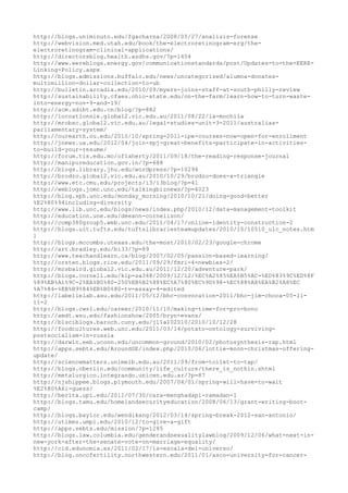 http://blogs.uniminuto.edu/fgacharna/2008/05/27/analisis-forense
http://webvision.med.utah.edu/book/the-electroretinogram-erg/the-
electroretinogram-clinical-applications/
http://directorsblog.health.azdhs.gov/?p=1454
http://www.eereblogs.energy.gov/communicationstandards/post/Updates-to-the-EERE-
Linking-Policy.aspx
http://blogs.admissions.buffalo.edu/news/uncategorized/alumna-donates-
multimillion-dollar-collection-to-ub
http://bulletin.arcadia.edu/2010/09/myers-joins-staff-at-south-philly-review
http://sustainability.cfaes.ohio-state.edu/on-the-farm/learn-how-to-turn-waste-
into-energy-nov-9-and-19/
http://acm.sdibt.edu.cn/blog/?p=882
http://locoatlonnie.global2.vic.edu.au/2011/08/22/la-mochila
http://mrobsc.global2.vic.edu.au/legal-studies-unit-3-2011/australias-
parliamentary-system/
http://ourearth.ou.edu/2010/10/spring-2011-ipe-courses-now-open-for-enrollment
http://jnews.ua.edu/2012/04/join-spj-great-benefits-participate-in-activities-
to-build-your-resume/
http://forum.tis.edu.mo/oflaherty/2011/09/18/the-reading-response-journal
http://manipureducation.gov.in/?p=688
http://blogs.library.jhu.edu/wordpress/?p=10294
http://brodzo.global2.vic.edu.au/2010/10/29/brodzo-does-a-triangle
http://www.etc.cmu.edu/projects/i3/i3blog/?p=41
http://weblogs.jomc.unc.edu/talkingbiznews/?p=4023
http://blog.sph.unc.edu/monday_morning/2010/10/21/doing-good-better
%E2%80%94including-diversity
http://www.lib.unc.edu/blogs/news/index.php/2010/12/data-management-toolkit
http://education.une.edu/deeann-cornelison/
http://comp380group5.web.unc.edu/2011/04/17/online-identity-construction-2
http://blogs.uit.tufts.edu/tuftslibrariesteamupdates/2010/10/10510_ulc_notes.htm
l
http://blogs.mccombs.utexas.edu/the-most/2010/02/23/google-chrome
http://art.bradley.edu/bi33/?p=89
http://www.teachandlearn.ca/blog/2007/02/05/passion-based-learning/
http://orsten.blogs.rice.edu/2011/09/29/fmri-4-newbies-2/
http://mrsbaird.global2.vic.edu.au/2011/12/20/adventure-park/
http://blogs.cornell.edu/klp-sa348/2009/12/12/%EC%A2%85%EA%B5%AC-%ED%83%9C%ED%8F
%89%EB%A1%9C-2%EA%B0%80-250%EB%B2%88%EC%A7%80%EC%9D%98-%EC%88%A8%EA%B2%A8%EC
%A7%84-%EB%B9%84%EB%B0%80-tv-essay-4-edited
http://labellelab.asu.edu/2011/05/12/bhc-convocation-2011/bhc-jim-choca-05-11-
11-2
http://blogs.cwsl.edu/career/2010/11/10/making-time-for-pro-bono
http://amdt.wsu.edu/fashionshow/2005/bryn-evans/
http://blsciblogs.baruch.cuny.edu/jl1a102010/2010/10/12/28
http://foodcultures.web.unc.edu/2011/03/14/potato-ontology-surviving-
postsocialism-in-russia
http://darwin.eeb.uconn.edu/uncommon-ground/2010/02/photosynthesis-rap.html
http://apps.sebts.edu/AroundSE/index.php/2010/06/lottie-moon-christmas-offering-
update/
http://sciencematters.unimelb.edu.au/2011/09/from-toilet-to-tap/
http://blogs.oberlin.edu/community/life_culture/there_is_nothin.shtml
http://metalurgico.integrando.unicen.edu.ar/?p=87
http://njshippee.blogs.plymouth.edu/2007/04/01/spring-will-have-to-wait
%E2%80%A6i-guess/
http://berita.upi.edu/2011/07/30/cara-menghadapi-ramadan-1
http://blogs.tamu.edu/homelandsecurityeducation/2008/06/13/grant-writing-boot-
camp/
http://blogs.baylor.edu/wendikang/2012/03/14/spring-break-2012-san-antonio/
http://utimes.umpi.edu/2010/12/to-give-a-gift
http://apps.sebts.edu/mission/?p=1285
http://blogs.law.columbia.edu/genderandsexualitylawblog/2009/12/06/what-next-in-
new-york-after-the-senate-vote-on-marriage-equality/
http://cid.edunomia.es/2011/02/17/la-escala-del-universo/
http://blog.oncofertility.northwestern.edu/2011/01/asco-university-for-cancer-
 