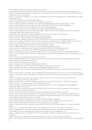 the-sunday-times-and-the-times-full-text/
http://blogs.missouristate.edu/sierraclub/2009/12/20/celebrating-graduation
http://healthandwellness.vanderbilt.edu/news/2012/03/the-latest-healthy-kitchen-
cooking-video-is-ready/
http://alan1655.global2.vic.edu.au/2009/03/16/world-of-warcraft-developers-take-
off-employees/
http://blogs.bgsu.edu/dancomp/about
http://hardnewscafe.usu.edu/?attachment_id=6734
http://web5.bucknell.edu/blog-archive/studyabroad/2008/10/dolphins.html
http://humanresources.blogs.ie.edu/2008/06/27/mas-alla-de-la-medida
http://bigcityplan.birmingham.gov.uk/the-masterplan/
http://www.lib.unc.edu/blogs/ncm/index.php/2008/09/12/roads
http://bodyimagecouncil.blogs.brynmawr.edu/2009/03/28/the-problem-with-press-
releases-and-over-generalizations
http://blogs.setonhill.edu/pry8391/2011/03/03/summer-reading-nah
http://blog.mspp.edu/2011/09/08/hussle-bussle/
http://sb.cc.stonybrook.edu/happenings/?p=2616
http://blogs.udmercy.edu/eng-csc/2009/08/20/electrical-engineering-co-op
http://clc.yale.edu/2011/04/13/2011-digital-humanities-student-poster-session/
http://blsciblogs.baruch.cuny.edu/fro11brb/2011/11/10/freshman-year
http://www.lspr.edu/newsonline/?attachment_id=925
http://ambassadors.as.cornell.edu/unexpected-detour/wsh
http://blogs.usembassy.gov/amerikadienst/2008/05/26/memorial-day/
http://berita.upi.edu/2011/05/21/upi-gelar-aneka-tari-20-mei
http://akgrogan.blogs.plymouth.edu/2009/11/17/white-mountain-snow-and-skate/
http://tlt.fandm.edu/2010/10/04/google-or-microsoft-university-of-michigan-will-
pick-one/
http://blogs.georgefox.edu/career/?p=216
http://www.mydigitallife.info/show-and-play-subtitle-in-windows-media-player-
wmp-with-directvobsub-vsfilter
http://basc.berkeley.edu/?p=110
http://jagtv.southtexascollege.edu/?p=263
http://blogs.loc.gov/loc/2009/03/darwin-getting-his-due/
http://brainstim.psy.utexas.edu/wordpress/?page_id=115
http://blogs.nyit.edu/dispatches/2007/10/15/when-being-a-sun-worshiper-aint-so-
bad/
http://aristotle.oneonta.edu/wordpress/thenetatrisk/2011/03/10/lost-from-reality
http://blog.lib.umn.edu/cspg/smartpolitics/2009/02/the_unsinkable_michele_bachma
n.php
http://culberson.house.gov/legal-advice-clinic-to-serve-houston-veterans/
http://libblog.hanover.edu/?p=71
http://blog.fitnyc.edu/technology/2010/08/23/webfiles-your-5gb-of-storage/
http://blogs.loc.gov/music/2010/06/buchla100
http://blogs.library.duke.edu/techmentor/2010/03/15/a-webcam-and-newsmaker-
software-make-it-easy/
http://blogs.dickinson.edu/balld/2010/08/23/the-rise-of-the-american-comics-
artist-creators-and-contexts
http://blog.mountunion.edu/blog/new-perspectives-at-mount-union/
http://www.ccad.edu/blog/2012/07/alumnus-paints-mural-for-parks-celebration/
http://blog.usaid.gov/2011/01/usaidnepal-supported-women???s-football-league-
tournament-comes-to-a-glorious-end
http://pressroom.blogs.pace.edu/2011/08/16/news-release
http://blpslibrary.global2.vic.edu.au/2011/12/07/year-5-asian-artwork/
http://blog.epa.gov/blog/2010/05/24/qotw-2010-fry-day/
http://spiderdiaries.richmond.edu/ana13/2009/09/19/new-camera-or-some-random-
photos
http://tlt.fandm.edu/2009/09/10/from-publication-to-review-in-90-days
http://angelingo.usc.edu/index.php/editorposts/that-ten-pound-book-you-just-
finished-is-only-as-good-as-the-six-seconds-youll-remember-it/
http://agblog.ok.gov/2010/03/30/fire-danger-remains-high-red-flag-fire-alert-
issued/
http://blogs.arcadia.edu/studyabroad/2011/03/19/ceilidh/ceilidh-005
http://blog.buffalostate.edu/theater/golacm69/archives/2007/11/where_to_begin.ph
p
 