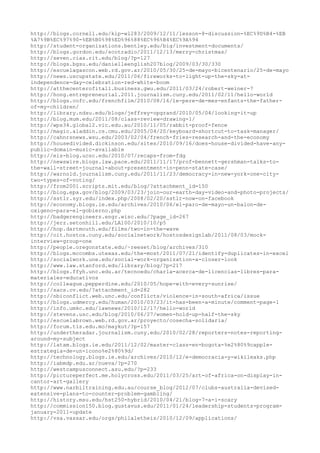 http://blogs.cornell.edu/klp-wl283/2009/12/11/lesson-8-discussion-%EC%9D%B4-%EB
%A7%9B%EC%97%90-%EB%B0%98%ED%96%88%EC%96%B4%EC%9A%94
http://student-organizations.bentley.edu/big/investment-documents/
http://blogs.gordon.edu/scotradio/2011/12/13/merry-christmas/
http://seven.cias.rit.edu/blog/?p=127
http://blogs.bgsu.edu/danielleenglish207blog/2009/03/30/330
http://escuelagascon.web.rd.gov.ar/2010/05/30/25-de-mayo-bicentenario/25-de-mayo
http://news.uscupstate.edu/2011/06/fireworks-to-light-up-the-sky-at-
independence-day-celebration-red-white-boom
http://atthecenterofitall.business.gwu.edu/2011/03/24/robert-weiner-7
http://hong.entrepreneurial.2011.journalism.cuny.edu/2011/02/11/hello-world
http://blogs.cofc.edu/frenchfilm/2010/08/16/le-pere-de-mes-enfants-the-father-
of-my-children/
http://library.ndsu.edu/blogs/jeffrey-opgrand/2010/05/04/looking-it-up
http://blog.mum.edu/2011/08/class-review-drawing-1/
http://wps34.global2.vic.edu.au/2010/11/05/rabbit-proof-fence
http://magic.aladdin.cs.cmu.edu/2005/04/20/keyboard-shortcut-to-task-manager/
http://cahnrsnews.wsu.edu/2003/02/04/french-fries-research-and-the-economy
http://housedivided.dickinson.edu/sites/2010/09/16/does-house-divided-have-any-
public-domain-music-available
http://eis-blog.ucsc.edu/2010/07/recaps-from-fdg
http://newswire.blogs.law.pace.edu/2011/11/17/prof-bennett-gershman-talks-to-
the-wall-street-journal-about-presentment-in-penn-state-case/
http://warnold.journalism.cuny.edu/2011/11/23/democracy-in-new-york-one-city-
two-types-of-voting/
http://from2001.scripts.mit.edu/blog/?attachment_id=150
http://blog.epa.gov/blog/2009/03/23/join-our-earth-day-video-and-photo-projects/
http://sstlr.syr.edu/index.php/2008/02/20/sstlr-now-on-facebook
http://economy.blogs.ie.edu/archives/2010/06/el-paro-de-mayo-un-balon-de-
oxigeno-para-el-gobierno.php
http://badgerengineers.engr.wisc.edu/?page_id=267
http://jerz.setonhill.edu/LA100/2010/10/p5
http://hop.dartmouth.edu/films/two-in-the-wave
http://oit.hostos.cuny.edu/socialnetwork/hostosdesignlab/2011/08/03/mock-
interview-group-one
http://people.oregonstate.edu/~reeset/blog/archives/310
http://blogs.mccombs.utexas.edu/the-most/2011/07/21/identify-duplicates-in-excel
http://socialwork.une.edu/social-work-organization-a-closer-look
http://www.law.stanford.edu/library/blog/?p=217
http://blogs.ffyh.unc.edu.ar/tecnoedu/charla-acerca-de-licencias-libres-para-
materiales-educativos
http://colleague.pepperdine.edu/2010/05/hope-with-every-sunrise/
http://sacs.cv.edu/?attachment_id=282
http://nbiconflict.web.unc.edu/conflicts/violence-in-south-africa/issue
http://blogs.udmercy.edu/human/2010/03/23/it-has-been-a-minute/comment-page-1
http://info.umkc.edu/lawnews/2010/12/17/hello-world
http://stevens.usc.edu/blog/2010/06/27/women-hold-up-half-the-sky
http://escuelabrown.web.rd.gov.ar/proyecto/cosecha-solidaria/
http://forum.tis.edu.mo/maykut/?p=157
http://undertheradar.journalism.cuny.edu/2010/02/28/reporters-notes-reporting-
around-my-subject
http://latam.blogs.ie.edu/2011/12/02/master-class-en-bogota-%e2%80%9capple-
estrategia-de-un-icono%e2%80%9d/
http://technology.blogs.ie.edu/archives/2010/12/e-democracia-y-wikileaks.php
http://iabmdp.edu.ar/nueva/?p=270
http://westcampusconnect.asu.edu/?p=233
http://pictureperfect.me.holycross.edu/2011/03/25/art-of-africa-on-display-in-
cantor-art-gallery
http://www.narbiltraining.edu.au/course_blog/2012/07/clubs-australia-devised-
extensive-plans-to-counter-problem-gambling/
http://history.msu.edu/hst250-hybrid/2010/04/21/blog-7-a-i-scary
http://commission150.blog.gustavus.edu/2011/01/24/leadership-students-program-
january-2011-update
http://vsa.vassar.edu/orgs/philaletheis/2010/12/09/applications/
 
