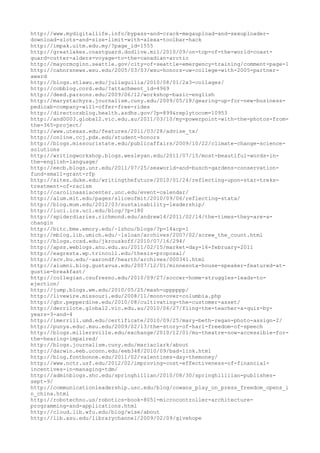 http://www.mydigitallife.info/bypass-and-crack-megaupload-and-sexuploader-
download-slots-and-size-limit-with-alexa-toolbar-hack
http://impak.uitm.edu.my/?page_id=1555
http://greatlakes.coastguard.dodlive.mil/2010/09/on-top-of-the-world-coast-
guard-cutter-alders-voyage-to-the-canadian-arctic
http://mayormcginn.seattle.gov/city-of-seattle-emergency-training/comment-page-1
http://cahnrsnews.wsu.edu/2005/03/03/wsu-honors-uw-college-with-2005-partner-
award
http://blogs.stlawu.edu/juliaguilia/2010/08/01/2x3-collages/
http://cobblog.cord.edu/?attachment_id=4969
http://deed.parsons.edu/2009/06/12/workshop-basic-english
http://marystachyra.journalism.cuny.edu/2009/05/18/gearing-up-for-new-business-
pedicab-company-will-offer-free-rides
http://directorsblog.health.azdhs.gov/?p=899&replytocom=10953
http://and0003.global2.vic.edu.au/2011/03/10/my-powerpoint-with-the-photos-from-
the-365-project/
http://www.utexas.edu/features/2011/03/28/advise_tx/
http://online.ccj.pdx.edu/student-honors
http://blogs.missouristate.edu/publicaffairs/2009/10/22/climate-change-science-
solutions
http://writingworkshop.blogs.wesleyan.edu/2011/07/15/most-beautiful-words-in-
the-english-language/
http://eecb.blogs.unr.edu/2011/07/25/seaworld-and-busch-gardens-conservation-
fund-small-grant-rfp
http://sites.duke.edu/writingthefuture/2010/01/24/reflecting-upon-star-treks-
treatment-of-racism
http://carolinaasiacenter.unc.edu/event-calendar/
http://alum.mit.edu/pages/sliceofmit/2010/09/06/reflecting-stata/
http://blog.mum.edu/2012/03/sustainability-leadership/
http://luci.ics.uci.edu/blog/?p=180
http://spiderdiaries.richmond.edu/andrew14/2011/02/14/the-times-they-are-a-
changin
http://bitc.bme.emory.edu/~lzhou/blogs/?p=14&cp=1
http://mblog.lib.umich.edu/~lsloan/archives/2007/02/screw_the_count.html
http://blogs.ccsd.edu/jkrouskoff/2010/07/16/294/
http://apss.weblogs.anu.edu.au/2011/02/15/market-day-16-february-2011
http://eagresta.wp.trincoll.edu/thesis-proposal/
http://scv.bu.edu/~aarondf/hearth/archives/000341.html
http://alumni.blog.gustavus.edu/2007/12/01/minnesota-house-speaker-featured-at-
gustie-breakfast/
http://collegian.csufresno.edu/2010/09/27/soccer-home-struggles-leads-to-
ejection/
http://jump.blogs.wm.edu/2010/05/25/mash-upppppp/
http://livewire.missouri.edu/2008/11/moon-over-columbia.php
http://gbr.pepperdine.edu/2010/08/cultivating-the-customer-asset/
http://derrilote.global2.vic.edu.au/2010/06/27/fling-the-teacher-a-quiz-by-
years-3-and-4
http://imerrill.umd.edu/certificate/2010/09/25/mary-beth-regan-photo-assign-2/
http://punya.educ.msu.edu/2009/02/13/the-story-of-hari-freedom-of-speech
http://blogs.millersville.edu/exchange/2010/12/01/mu-theatre-now-accessible-for-
the-hearing-impaired/
http://blogs.journalism.cuny.edu/mariaclark/about
http://darwin.eeb.uconn.edu/eeb348/2010/09/bad-link.html
http://blog.fontbonne.edu/2011/02/valentines-day-themoney/
http://www.nctr.usf.edu/2012/02/improving-cost-effectiveness-of-financial-
incentives-in-managing-tdm/
http://adminblogs.shc.edu/springhillian/2010/08/30/springhilllian-publishes-
sept-9/
http://communicationleadership.usc.edu/blog/cowans_play_on_press_freedom_opens_i
n_china.html
http://robotechno.us/robotics-book-8051-microcontroller-architecture-
programming-and-applications.html
http://cloud.lib.wfu.edu/blog/wise/about
http://lib.asu.edu/librarychannel/2009/02/09/givehope
 