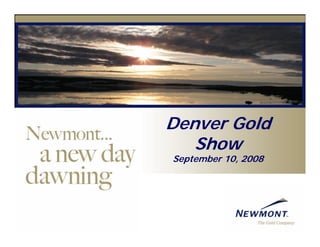 Denver Gold
   Show
September 10, 2008
 