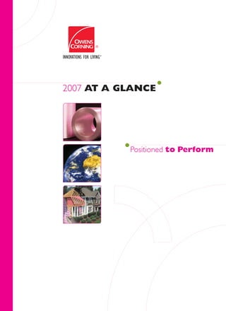 2007 AT A GLANCE




           Positioned to Perform
 