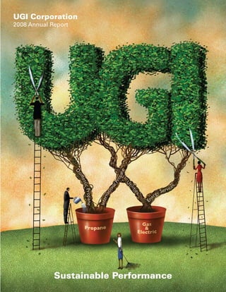 UGI Corporation
2008 Annual Report




             Sustainable Performance
 