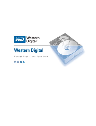 Western Digital
Annual Report and Form 10-K

2004
 