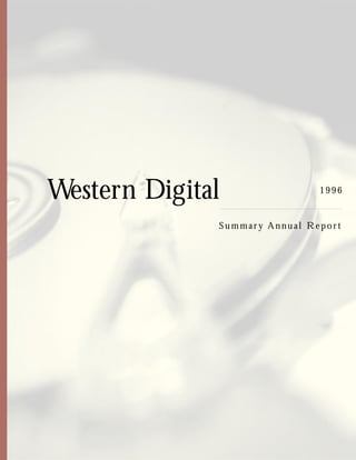 Western Digital                  1996


              Summar y Annual Repor t
 
