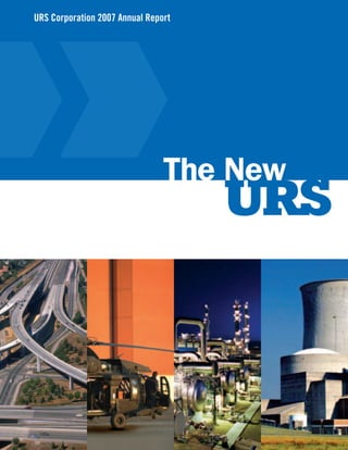 URS Corporation 2007 Annual Report




                                The New
 
