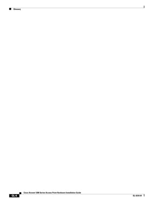 Glossary




            Cisco Aironet 1200 Series Access Point Hardware Installation Guide
GL-6                                                                             OL-4310-01
 