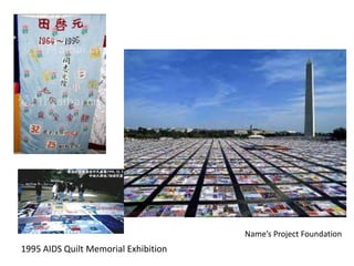 1995 AIDS Quilt Memorial Exhibition 
Names Project Foundation 
 