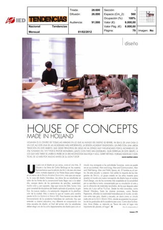 Tirada: 28.600 Sección: -
Difusión: 26.000 Espacio (Cm_2): 560
Ocupación (%): 100%
Audiencia: 91.000 Valor (€): 6.000,00
Nacional Tendencias Valor Pág. (€): 6.000,00
Página: 79 Imagen: No
Mensual 01/02/2012