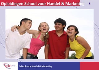 Opleidingen School voor Handel & Marketing  School voor Handel & Marketing 