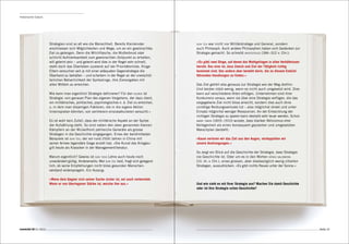 Historischer Exkurs




                         Strategien sind so alt wie die Menschheit. Bereits Kleinkinder              sun tzu war nicht nur Militärstratege und General, sondern
                         erschliessen sich Möglichkeiten und Wege, um an ein gewünschtes             auch Philosoph. Auch andere Philosophen haben sich Gedanken zur
                         Ziel zu gelangen. Denn die Milchflasche, die Mutterbrust oder               Strategie gemacht. So schreibt aristoteles (384 –322 v. Chr.):
                         schlicht Aufmerksamkeit zum gewünschten Zeitpunkt zu erhalten,
                         will gelernt sein – und gelernt wird dies in der Regel sehr schnell,        «(Es gibt) zwei Dinge, auf denen das Wohlgelingen in allen Verhältnissen
                         steht doch das Überleben zuoberst auf der Prioritätenliste. Kluge           beruht. Das eine ist, dass Zweck und Ziel der Tätigkeit richtig
                         Eltern versuchen seit je mit einer adäquaten Gegenstrategie die             bestimmt sind. Das andere aber besteht darin, die zu diesem Endziel
                         Oberhand zu behalten – und scheitern in der Regel an der unerschüt-         führenden Handlungen zu finden.»
                         terlichen Beharrlichkeit der Sprösslinge, ihre Zielvorgaben mit
                         allen Mitteln zu erreichen.                                                 Das Ziel gehört also genauso zur Strategie wie der Weg dorthin.
                                                                                                     Und beides nützt wenig, wenn es nicht auch umgesetzt wird. Dies
                         Wie kann man eigentlich Strategie definieren? Für den duden ist             kann auf verschiedene Arten erfolgen. Unternehmen sind ihrer
                         Strategie «ein genauer Plan des eigenen Vorgehens, der dazu dient,          Konkurrenz voraus, wenn sie über eine Strategie verfügen, die das
                         ein militärisches, politisches, psychologisches o. ä. Ziel zu erreichen,    vorgegebene Ziel nicht bloss erreicht, sondern dies auch ohne
                         u. in dem man diejenigen Faktoren, die in die eigene Aktion                 unnötige Reibungsverluste tut – also möglichst direkt und unter
                         hineinspielen könnten, von vornherein einzukalkulieren versucht.»           Einsatz möglichst weniger Ressourcen. An der Entwicklung der
                                                                                                     richtigen Strategie zu sparen kann deshalb sehr teuer werden. Schon
                         Es ist wohl kein Zufall, dass der militärische Aspekt an der Spitze         mark twain (1835 –1910) wusste, dass blanker Aktivismus eher
                         der Aufzählung steht. So sind neben den oben genannten kleinen              Verlegenheit als einen konsequent geplanten und umgesetzten
                         Kämpfern an der Wickelfront zahlreiche Generäle als grosse                  Marschplan darstellt:
                         Strategen in die Geschichte eingegangen. Eines der berühmtesten
                         Beispiele ist sun tzu, der vor rund 2500 Jahren in China mit                «Kaum verloren wir das Ziel aus den Augen, verdoppelten wir
                         seiner Armee legendäre Siege erzielt hat; «Die Kunst des Krieges»           unsere Anstrengungen.»
                         gilt heute als Klassiker in der Managementliteratur.
                                                                                                     So zeigt ein Blick auf die Geschichte der Strategie, dass Strategie
                         Warum eigentlich? Gewiss ist sun tzus Lehre auch heute noch                 nie Geschichte ist. Oder um es in den Worten könig salomons
                         unverändert gültig. Andererseits: Wer sun tzu liest, fragt sich gelegent-   (10. Jh. v. Chr.), eines grossen, aber diesbezüglich wenig zitierten
                         lich, ob seine Empfehlungen nicht bloss gesunden Menschen-                  Strategen, auszudrücken: «Es gibt nichts Neues unter der Sonne.»
                         verstand widerspiegeln. Ein Auszug:

                         «Wenn dein Gegner sich seiner Sache sicher ist, sei auch vorbereitet.
                         Wenn er von überlegener Stärke ist, weiche ihm aus.»                        Und wie sieht es mit Ihrer Strategie aus? Machen Sie damit Geschichte
                                                                                                     oder ist Ihre Strategie schon Geschichte?




connected 08 01 | 2012                                                                                                                                                          Seite 19
 