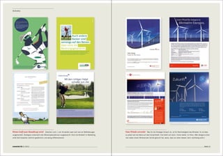 Bildhaftes




Wenn Golf zum Handicap wird               Zwischen Loch 1 und 18 werden zwar nach wie vor Beförderungen     Vom Winde verweht          Was für die Strategie Schach ist, ist für Nachhaltigkeit das Windrad. Es ist etwa
ausgehandelt, Strategien entwickelt oder Börsenspekulationen ausgetauscht. Doch als Bildwelt im Marketing   so potent wie die Dame auf dem Schachbrett. Und dreht sich doch. Immer weiter. Im Kreis. (Wer übrigens schon
wirkt Golf bisweilen ziemlich gewöhnlich und wenig differenzierend.                                         mal neben einem Windrad den Schlaf gesucht hat, weiss, dass vor allem dessen Lärm nachhaltig wirkt.)




connected 08 01 | 2012                                                                                                                                                                                             Seite 31
 