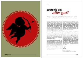 Editorial




                         strategie gut,
                                         alles gut?
                         «Strategie ist ein genauer Plan, der dazu dient, ein Ziel zu erreichen.» (duden, gekürzt)
                                          «When it’s right, it just clicks.» (paul arden)


                         Minutiöse Planung oder eher verlässliches       Ist es deshalb vielleicht das Beste, einfach
                         Bauchgefühl? Vom Militär bis zur Politik,       einem Motto à la «Screw it. Just do it!»
                         von der Wirtschaft über die Kunst bis zum       zu folgen? In einigen Fällen hat das durch-
                         Sport, von der Karriere bis zur Erziehung:      schlagend funktioniert; von all den kolossa-
                         Die Auffassungen von Strategie könnten          len Misserfolgen dagegen hat kaum jemand
                         unterschiedlicher nicht sein. So ist es         gehört. Wie man es dreht und wendet,
                         auch kein Zufall, dass diese Ausgabe von        Strategie entscheidet immer wieder über
                         connected erst jetzt vor Ihnen liegt. Bei den   geschäftlichen Erfolg oder Misserfolg. Bei-
                         Vorbereitungen haben wir uns viele Gedan-       dem sind wir nachgegangen.
                         ken rund ums Thema Strategie gemacht.
                         Strategie ist natürlich kein unbekanntes        Soviel vorweg: Auch die beste Strategie
                         Thema für uns, beschäftigen wir uns doch        kann durch Zufall oder vermeintliche Klei-
                         schon seit bald zwanzig Jahren intensiv         nigkeiten durcheinandergebracht werden.
                         damit. Dennoch ist uns einmal mehr klar         Entsprechend ist eine gute Strategie auch
                         geworden, dass Strategie alles andere als       für Unvorhergesehenes gewappnet. Im Ge-
                         klar umrissen ist. Mehr noch: Strategie ist     schäftsleben oder in der Liebe gleicher-
                         ein kontroverser Begriff.                       massen. Mal Hand aufs Herz: Entspricht Ihr
                                                                         heutiger Lebenspartner bzw. Ihre heutige
                         Braucht es überhaupt eine Strategie, um         Lebenspartnerin den Wunschvorstellungen,
                         geschäftlich erfolgreich zu sein? Schliess-     die Sie mit 16 Jahren hatten? Zum Glück
                         lich gibt es legendäre Erfolgsgeschichten       ist nicht alles planbar. Aber der gekonnte
                         von Unternehmern, die scheinbar einfach         Versuch steigert die Wahrscheinlichkeit
                         loslegen und schauen, was dabei heraus-         von Erfolg.
                         kommt. Die unter Umständen kaum lesen
                         können, aber milliardenschwere Imperien
                         aufbauen. Ganz ohne Lehrbuchstrategien
                         oder Businesspläne.
                                                                         Stefan Winzenried
                                                                         CEO I CCO advertising, art & ideas


connected 08 01 | 2012                                                                                           Seite 7
 