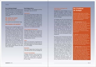 Leitartikel




Was ist überhaupt Strategie?                     Was Strategie nicht ist.                         Ausdruckslos, nichtssagend oder                 Die 3 Schlüssel
Strategie ist letztlich nichts anderes als ein   Um zu verstehen, was Strategie ist, hilft es     voller Plattitüden.
Plan, um von Punkt A an den gewünschten          festzulegen, was sie nicht ist:                  Aussagen wie «unsere Strategie ist es, ein      der Strategie
Punkt B zu gelangen. Um eine Strategie zu                                                         führender Arbeitgeber zu werden» bringen
entwickeln, muss man deshalb ähnliche            Datenanalyse.                                    weder zum Ausdruck, wohin eine Firma            Zahlreiche Wege führen zum Erfolg.
Fragen beantworten wie vor dem Antritt           Allzu oft ist es die Analyse von Daten, die zu   zielt, noch wie sie Fortschritte zu erreichen   Dennoch ist geschäftlicher Erfolg nicht
einer Reise:                                     einer Strategie führt. Dies ist jedoch nicht     gedenkt. Somit handelt es sich auch nicht       nur eine Folge von Glück oder von
                                                 zielführend und gleicht einem Pfeil, den man     um eine Strategie.                              Zufall. Erfolgreiche Firmen analysieren
Wo stehe ich jetzt ?                             auf ein weisses Brett wirft und erst dann die                                                    bei der Entwicklung einer Strategie
                                                 Zielkreise um den bereits feststeckenden         Ist Strategie also eine sture Ansammlung        drei Schlüsselelemente:
Wo will ich hin ?                                Pfeil zeichnet. Ein erfolgversprechendes Vor-    von «man soll» und «man soll nicht»? Kei-
Und natürlich die entscheidende Frage:           gehen verläuft umgekehrt: Zuerst werden          neswegs. Viel produktiver, angenehmer und       1 Die Ausgangslage. Was sind
                                                 strategische Entscheidungen gefällt, und         nicht weniger zutreffend ist der Vergleich      die Stärken, was die Schwächen eines
Wie komme ich dorthin ?                          dann erst analysiert man die bestehenden         von Strategie mit Zeitungslektüre. Geht man     Unternehmens? Was kann man,
                                                 Daten, um die strategischen Vorgaben zu          von traditionellen Rollenbildern aus, so        und was kann man nicht? Über welche
Man kann es auch umgekehrt angehen: Eine         untersuchen und weiterzuentwickeln.              werden vor allem Männer bestätigen, dass        Netzwerke verfügt man? Welche
Strategie kann somit in der Bestimmung                                                            das Zeitunglesen nicht nur das blosse Auf-      personellen und materiellen Ressourcen
und Eingrenzung von Optionen bestehen, Vision, Budget oder Businessplan.                          nehmen von Nachrichten zum Ziel hat.            stehen zur Verfügung? Wer sind
welche man nicht wählen möchte. So kann Strategie definiert nicht nur ein Ziel, son-              Viel eher kann die Zeitung eine erholsame       die Zielkunden, und was sind deren
die strategische Entscheidung eines Unter- dern auch den Weg dorthin. Vorgaben wie                «Höhle» sein, in die man sich zurückzieht,      Bedürfnisse?
nehmens darauf abzielen, was man nicht «Wir wollen die Nummer eins sein» sind                     um sich nach einem anstrengenden Tag zu
sein möchte und welche Klientel man nicht bestenfalls eine Vision. Genauso wenig ist              entspannen.                                     2 Das Ziel. Es lohnt sich, Zeit und
ansprechen will. Die mittlerweile in immer Strategie ein Budget oder ein Businessplan,                                                            Ressourcen in die Entwicklung einer
mehr Ländern vertretene Schweizer Fitness- sondern diese sind Einzelteile, die zu einer           Was jedoch, wenn die Sprache der Zeitung        Vision zu investieren. Was will und
kette kieser training setzt zum Beispiel Strategie gehören können.                                zu hochstehend ist, um noch entspannend         kann das Unternehmen erreichen? Um
ausschliesslich auf Krafttraining – Lauf-                                                         zu sein? Bei der Suche nach einer einfachen,    diese Frage aufschlussreich zu
bänder, Aerobic-Kurse und Yogaseminare Taktik.                                                    leicht lesbaren Zeitung bot traditionell der    beantworten, braucht es Vorstellungs-
überlässt man der Konkurrenz. Auch auf Diese ist ein bewusstes und geplantes Vor-                 blick Abhilfe. Nun konnte aber auch die         kraft und nicht zuletzt auch eine
jegliche Form der Ablenkung vom Training gehen zum Erreichen eines Ziels. Somit ist               blick-Lektüre noch immer zu viel Zeit in        gehörige Portion Mut, denn erfolgreich
wird bewusst verzichtet: In den kieser- auch Taktik lediglich ein einzelner Bestand-              Anspruch nehmen, und zudem musste man           ist, wer sich hohe Ziele setzt.
Studios gibt es weder Pflanzen noch Deko- teil einer Strategie.                                   die Zeitung zuerst kaufen. tamedia setzte da-
ration, noch Musik.                                                                               rauf hin auf eine neue, bahnbrechende Stra-     3 Der Weg zum Ziel. Erfolgreiche Firmen
                                           Massnahme.                                             tegie: 20 minuten. Der Name des Blattes ist     wissen, was es braucht, um ihre
                                           Auch eine zielgerichtete Handlung stellt               bekanntlich Programm: Die Lektüre nimmt         Ziele zu erreichen, und entwickeln die
                                           nicht mehr als einen Teil einer Strategie dar.         wenig Zeit in Anspruch, die Beiträge sind       dafür notwendigen Massnahmen.
                                                                                                  kurz und knapp und in einer leicht ver-         Diese bringen jedoch wenig, wenn sie
                                                 Ersatz für Entscheidungen.                       ständlichen Sprache geschrieben – und das       nicht konsequent umgesetzt werden.
                                                 Strategie entwickeln heisst Entscheidun-         alles erhält man auch noch gratis. Innert       Deshalb sind regelmässiges Innehalten
                                                 gen treffen. Die drei Entscheidungen «wen        kürzester Zeit avancierte 20 minuten zur        und Prüfen, ob man sich noch auf
                                                 ansprechen», «was anbieten» und «wie vor-        meistgelesenen Zeitung der Schweiz – und        Kurs befindet, sowie das Einleiten von
                                                 gehen» sind schwierig, aber unumgänglich         durch die damit verbundenen Werbeeinnah-        allfälligen Korrekturen integrale Bestand-
                                                 für den Erfolg.                                  men zur Cashcow für den Konzern tamedia.        teile jeder erfolgreichen Strategie.


connected 08 01 | 2012                                                                                                                                                                Seite 13
 