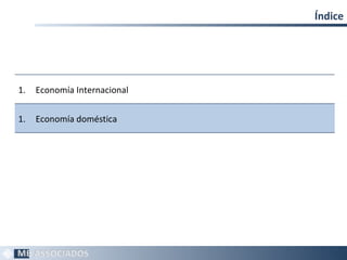 Índice




1.   Economía Internacional


1.   Economía doméstica




                                 17
 