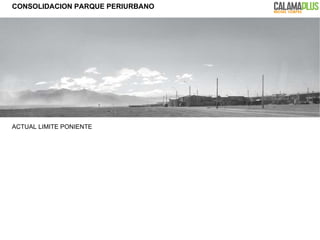 ACTUAL LIMITE PONIENTE CONSOLIDACION PARQUE PERIURBANO 