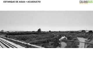ESTANQUE DE AGUA + ACUEDUCTO 