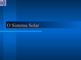 O Sistema Solar
 