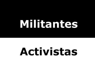 Militantes Activistas 