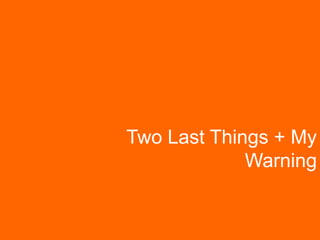 Two Last Things + My
             Warning
 