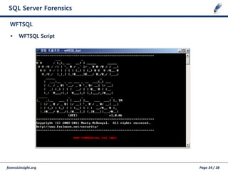 forensicinsight.org Page 34 / 38
SQL Server Forensics
 WFTSQL Script
WFTSQL
 