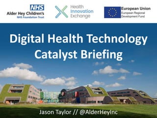 Title/Heading
• Bulleted text
• Bulleted text
• Bulleted text
Digital Health Technology
Catalyst Briefing
Jason Taylor // @AlderHeyInc
 