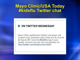 Mayo Clinic/USA Today
 #kidsflu Twitter chat
 