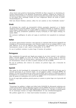 124 E-Manual do PC Notebook
German
Greek
Italian
Portuguese
Spanish
Swedish
 