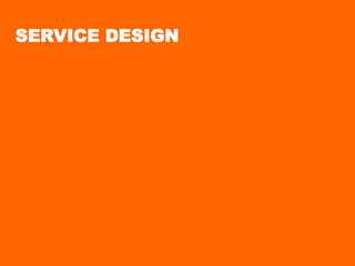 SERVICE DESIGN
 