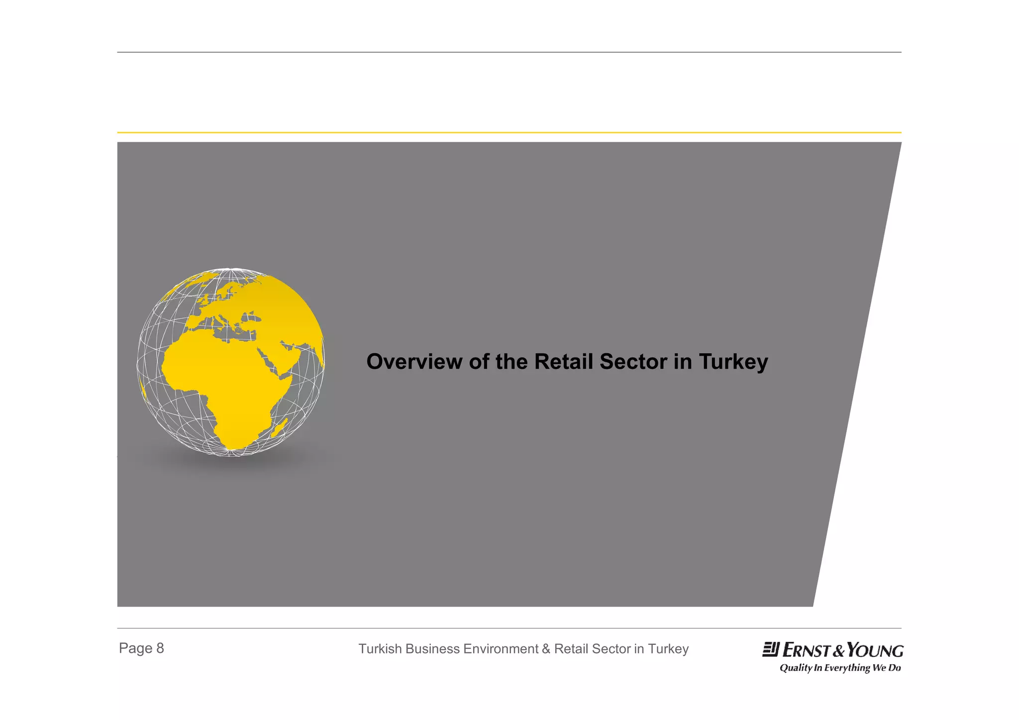 Overview of the Retail Sector in Turkey




Page 8   Turkish Business Environment & Retail Sector in Turkey
 