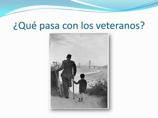 ¿Qué pasa con los veteranos?
 
