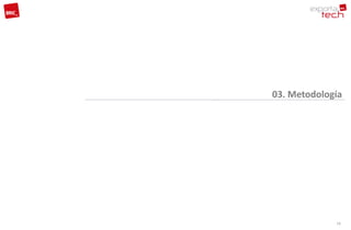 03. Metodología




             16
 