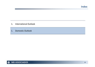 Index




1.   International Outlook


1.   Domestic Outlook




                               19
 