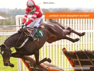 Mach schon…




              … von den Anwendern nicht akzeptiert
                       …einfach nicht akzeptiert werden!
              werden!



Keine Lust!




                           Quelle: http://www.flickr.com/photos/richard_milnes/3482364225/
 