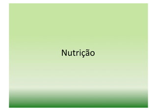 Nutrição	
  
 