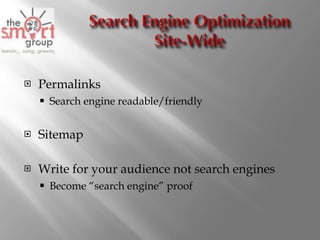 Permalinks Search engine readable/friendly Sitemap Write for your audience not search engines Become “search engine” proof 