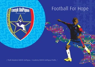 Football For Hope




/ Profil Akademi EMSYK UniPapua / Academy EMSYK UniPapua Profile /
 