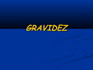 GRAVIDEZ

 