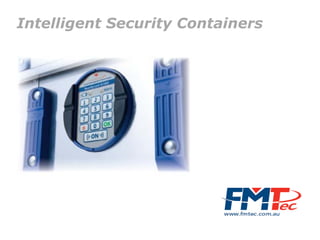 Intelligent Security Containers
 